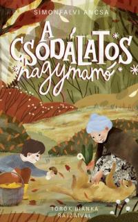 Simonfalvi Ancsa: A csodálatos nagymamó