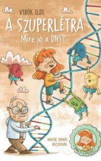 A szuperlétra: Mire jó a DNS?