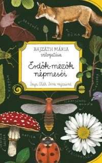 Bajzáth Mária (szerk.): Erdők-mezők népmeséi - A gombakirály
