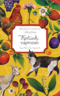 Bajzáth Mária (szerk.): Kertünk népmeséi - Mária könnyei