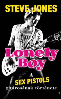 Lonely boy : a Sex Pistols gitárosának története