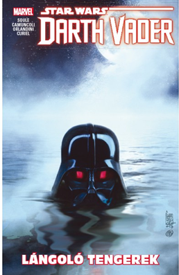 Lángoló tengerek: Star wars: Darth Vader, a Sith sötét nagyura